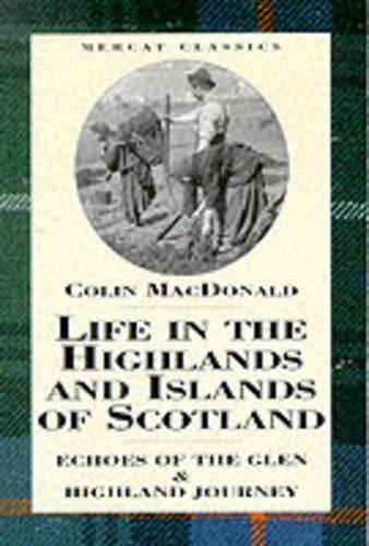 Life in the Highlands and Islands of Scotland: "Echoes of the Glen" and "Highland Journey" (Paperback)