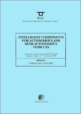 Intelligent Components for Autonomous and Semi-Autonomous Vehicles - IFAC Proceedings Volumes (Paperback)