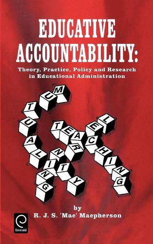 Educative Accountability: Theory, Practice, Policy and Research in Educational Administration (Hardback)