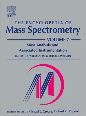 The Encyclopedia of Mass Spectrometry: Mass Analysis and Associated Instrumentation v. 7 (Hardback)