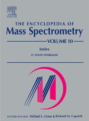 The Encyclopedia of Mass Spectrometry: Index v. 10 (Hardback)