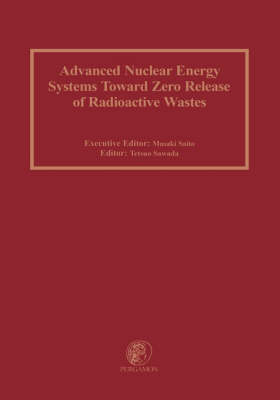 Advanced Nuclear Energy Systems Toward Zero Release of Radioactive Wastes (Hardback)
