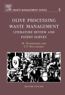 Olive Processing Waste Management Volume 5: Literature Review and Patent Survey - Waste Management (Hardback)
