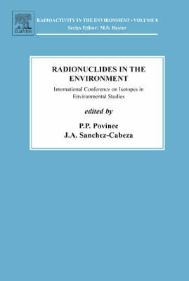 International Conference on Isotopes and Environmental Studies Volume 8: Aquatic Forum 2004, 25-29 October, Monaco - Radioactivity in the Environment (Hardback)