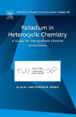 Palladium in Heterocyclic Chemistry: A Guide for the Synthetic Chemist (Hardback)