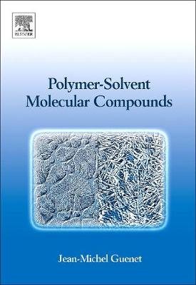 Polymer-Solvent Molecular Compounds (Hardback)