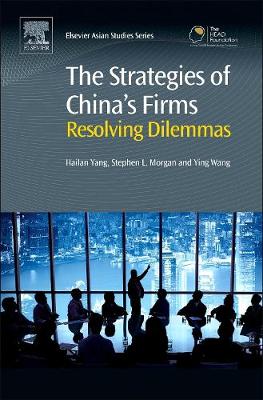 The Strategies of China's Firms: Resolving Dilemmas (Hardback)