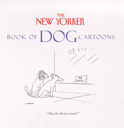 "New Yorker" Book of Dog Cartoons by The New Yorker | Waterstones