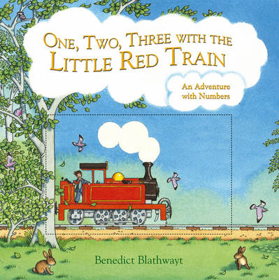 One, Two, Three with the Little Red Train: An Adventure with Numbers (Hardback)
