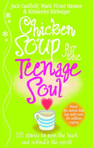 Chicken Soup For The Teenage Soul - Jack Canfield