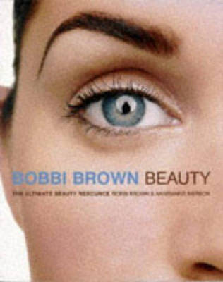 Bobbi Brown Beauty: The Ultimate Beauty Resource (Paperback)