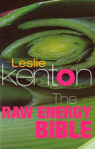 The Raw Energy Bible By Leslie Kenton Waterstones