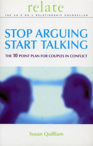 Stop Arguing, Start Talking: The 10 Point Plan for Couples in Conflict (Paperback)