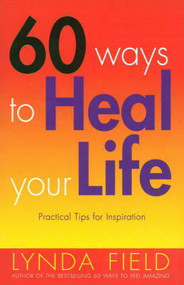60 Ways To Heal Your Life (Paperback)