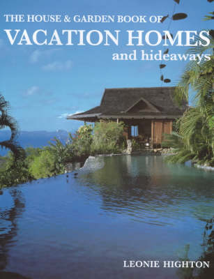 House & Garden Book Of Vacation Homes & Hideaways (Hardback)