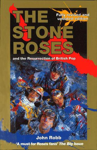 The Stone Roses And The Resurrection Of British Pop (Paperback)