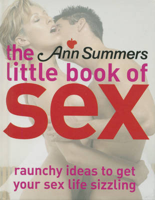 The Ann Summers Little Book Of Sex (Hardback)