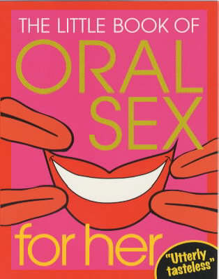 The Little Book Of Oral Sex For Her (Paperback)