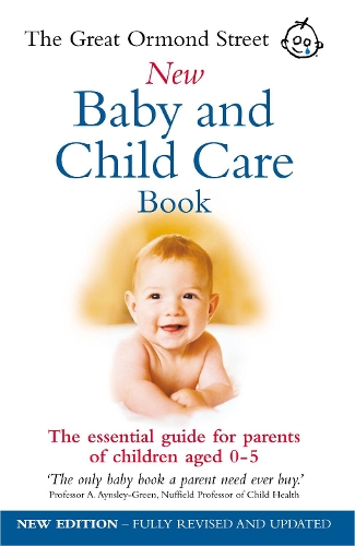 The Great Ormond Street New Baby Child Care Book by Maire