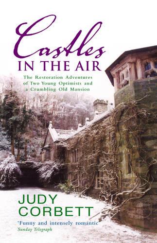 Castles In The Air: The Restoration Adventures of Two Young Optimists and a Crumbling Old Mansion (Paperback)