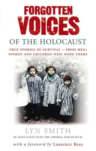 Forgotten Voices of The Holocaust by Lyn Smith | Waterstones