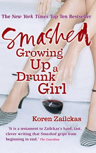 Smashed: Growing Up A Drunk Girl (Paperback)