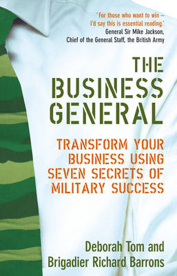 The Business General: Transform your business using seven secrets of military success (Paperback)