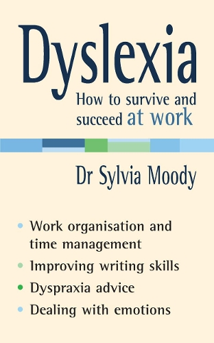 Dyslexia: How to survive and succeed at work (Paperback)