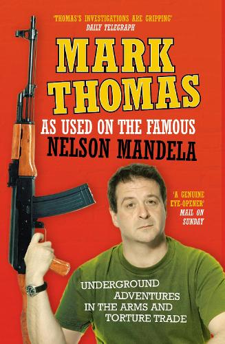 As Used On the Famous Nelson Mandela: Underground Adventures in the Arms and Torture Trade (Paperback)