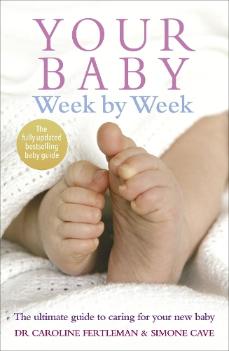 Your Baby Week By Week By Simone Cave Dr Caroline Fertleman Waterstones