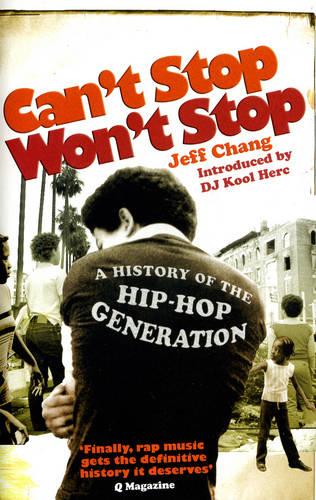 Can't Stop Won't Stop: A History of the Hip-Hop Generation (Paperback)