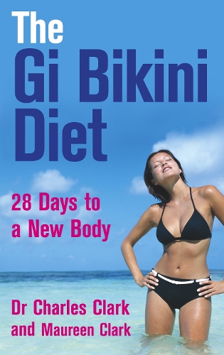The Gi Bikini Diet: 28 Days to a New Body (Paperback)