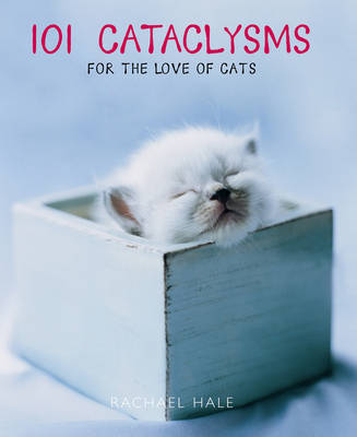101 Cataclysms: For the Love of Cats (Hardback)