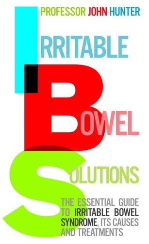 Irritable Bowel Solutions: The essential guide to IBS, its causes and treatments (Paperback)