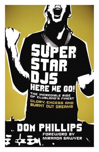 Superstar DJs Here We Go!: The Rise and Fall of the Superstar DJ (Paperback)