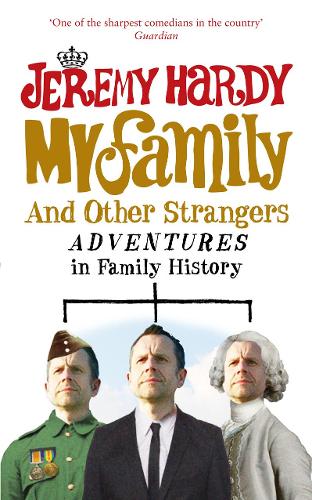 My Family and Other Strangers: Adventures in Family History (Paperback)