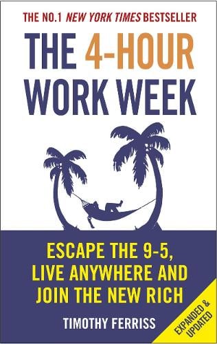 The 4-Hour Week by Timothy Ferriss | Waterstones