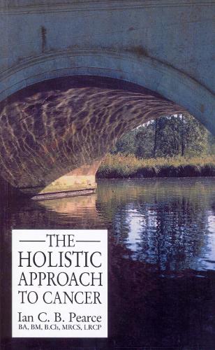 The Holistic Approach To Cancer (Paperback)
