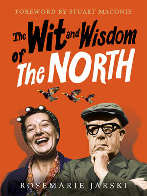 The Wit and Wisdom of the North (Hardback)