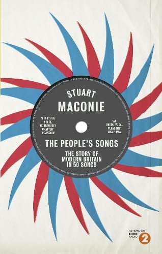 The People's Songs: The Story of Modern Britain in 50 Records (Paperback)