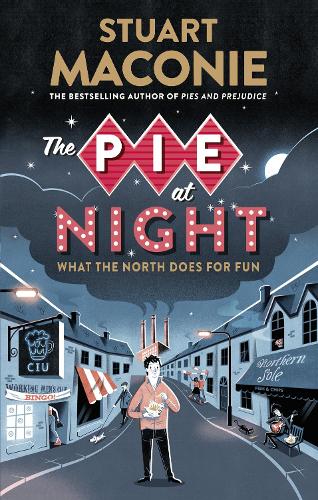 The Pie At Night: In Search of the North at Play (Paperback)