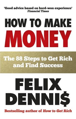 How to Make Money: The 88 Steps to Get Rich and Find Success (Paperback)