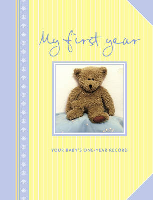 My First Year: Your Baby's One-year Record (Hardback)