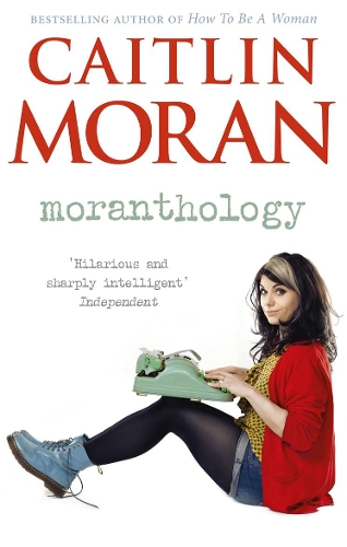 Caitlin Moran Moranthology