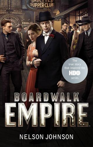 Boardwalk Empire: The Birth, High Times and the Corruption of Atlantic City (Paperback)
