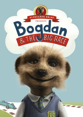 Bogdan and the Big Race: (Meerkat Tales) (Hardback)