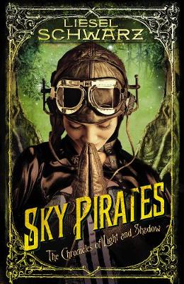 Sky Pirates: Chronicles of Light and Shadow (Hardback)