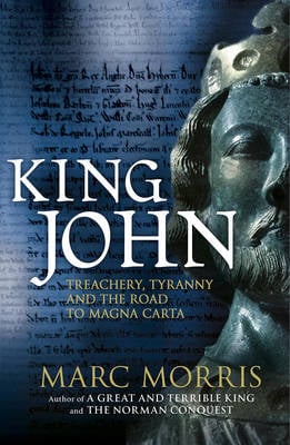 King John: Treachery, Tyranny and the Road to Magna Carta (Hardback)