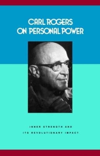 Carl Rogers on Personal Power: Inner Strength and Its Revolutionary Impact (Paperback)