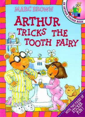 Arthur Tricks the Tooth Fairy: An Arthur Sticker Book - Arthur Adventure S. (Paperback)